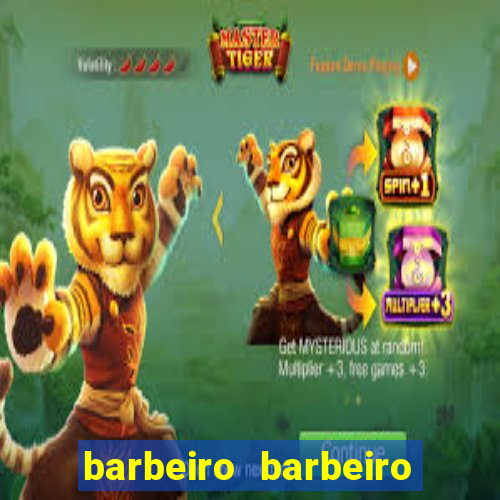 barbeiro barbeiro barbeiro bicho significado espiritual